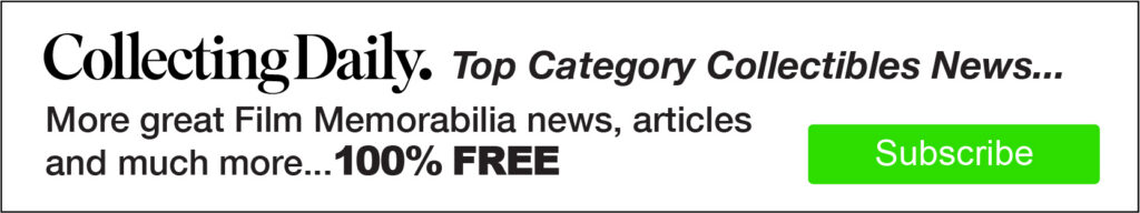 Collecting Daily. Top Category Collectibles News... More great Film Memorabilia news, articles and much more... 100% FREE. Subscribe
